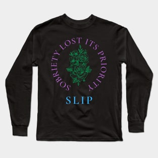 Sobriety Lost Its Priority Long Sleeve T-Shirt